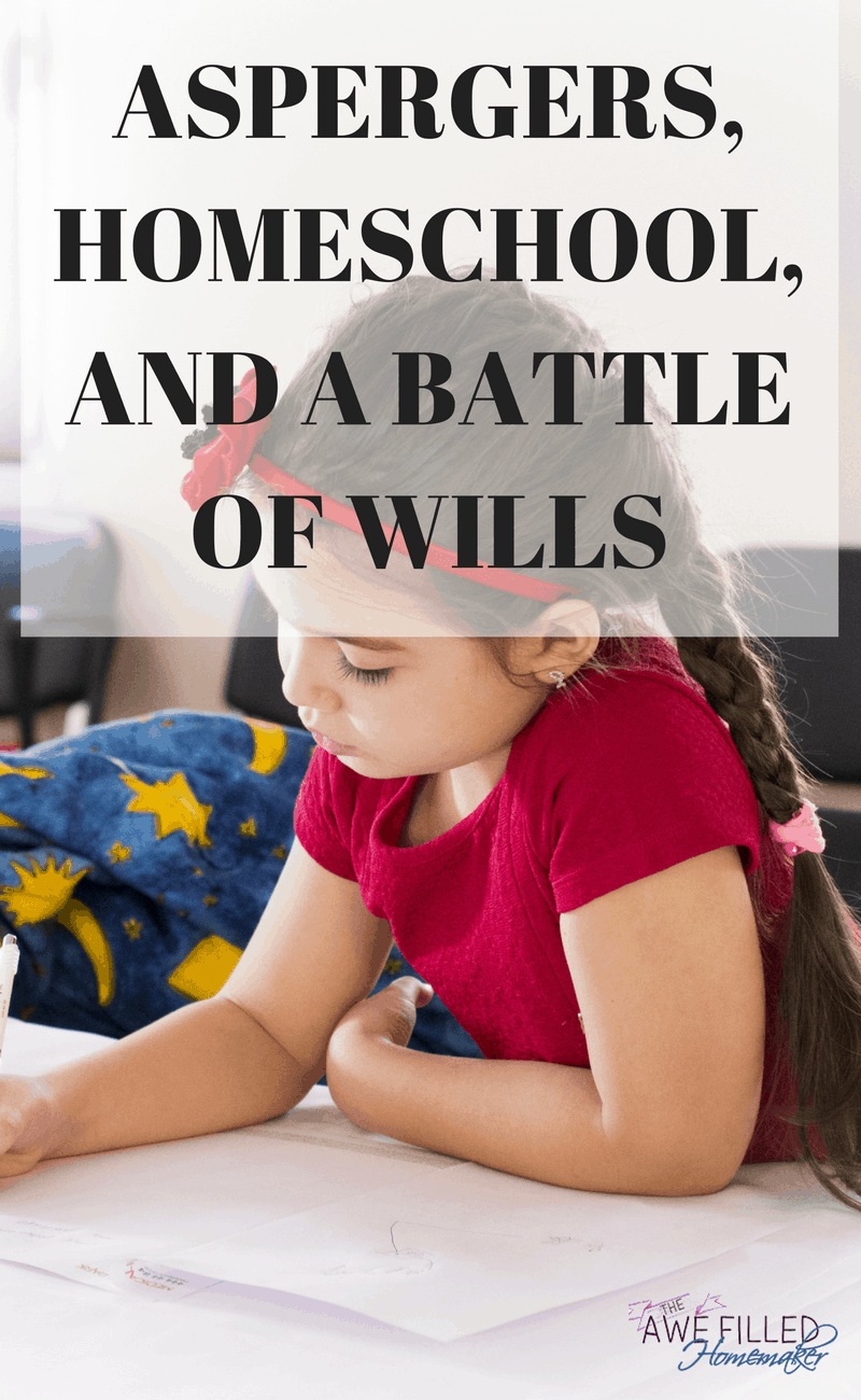 ASPERGERS, HOMESCHOOL, AND A BATTLE OF WILLS