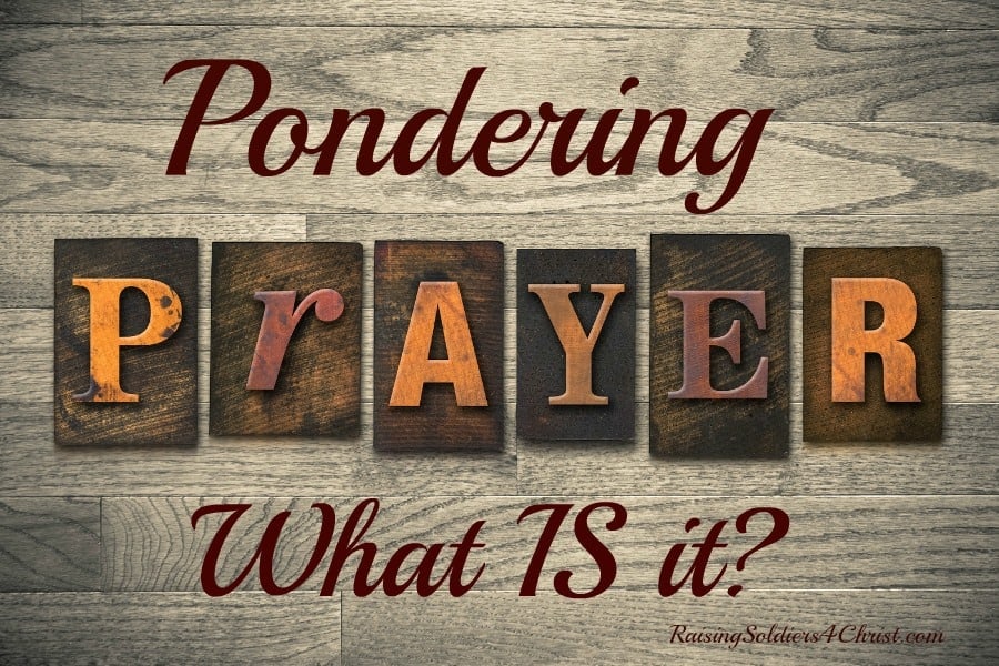 Pondering Prayer What IS Prayer