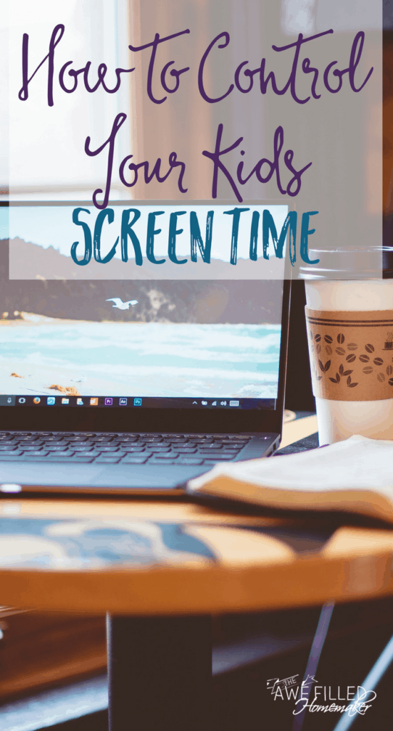 how to control your kids screen time