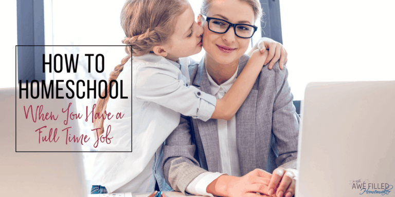 how to homeschool when you have a full tiem job 1