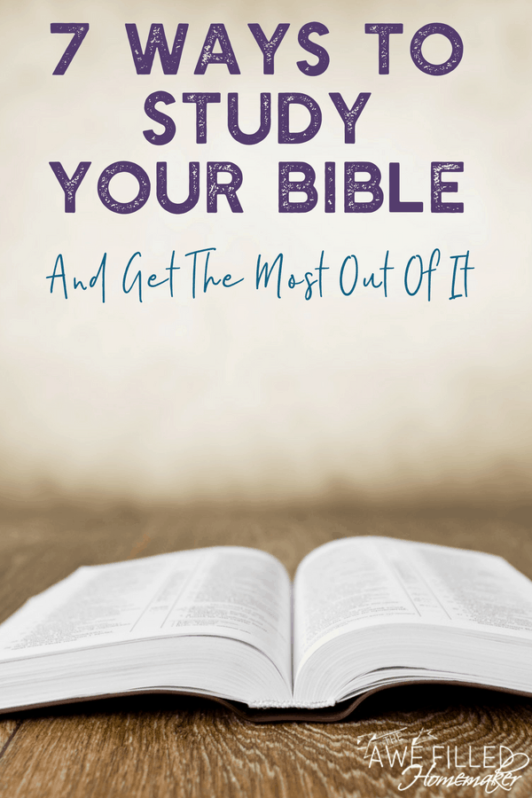 7 ways to study your bible And Get The Most Out Of It