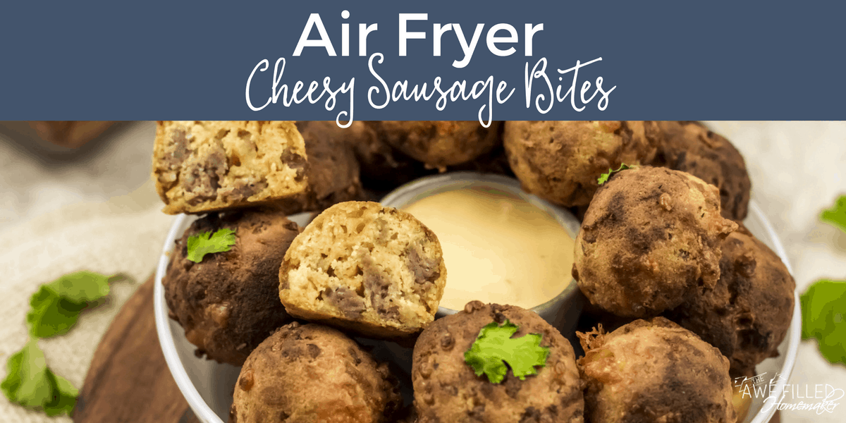 Air Fryer Cheesy Sausage Bites