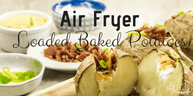 Air Fryer Loaded Baked Potatoes