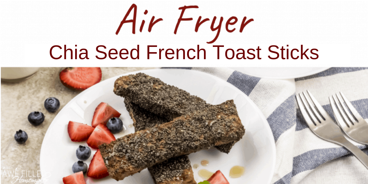 Air Fryer Chia Seed French Toast Sticks