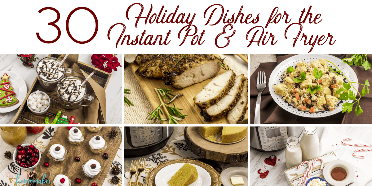 30 holiday dishes for the instant pot and air fryer