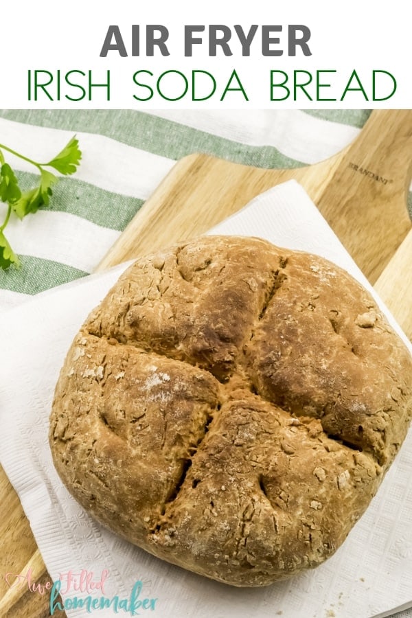 Air Fryer Irish Soda Bread