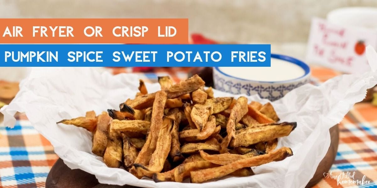 Air Fryer or Crisp Lid Pumpkin Spice Sweet Potato Fries 29