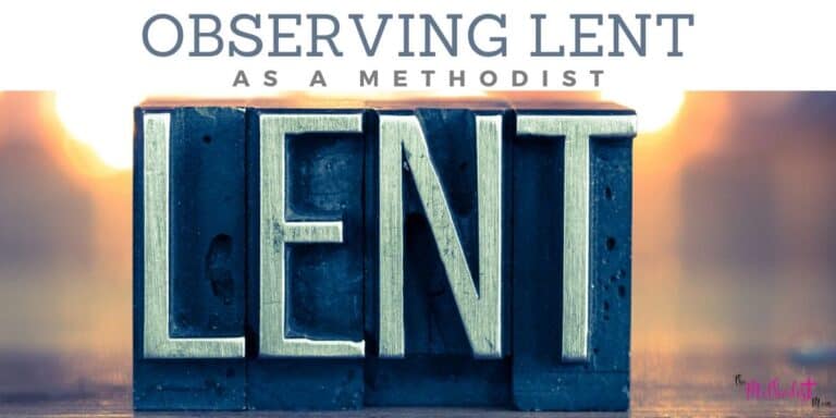 Observing Lent As A Methodist